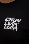 Chuy Livin Loca T-Shirt (Black)